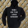 Dibs on the lead singer Hoodie