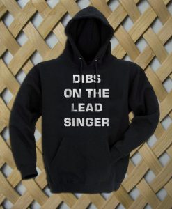 Dibs on the lead singer Hoodie