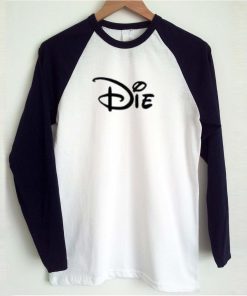 Disney Die  longsleeve