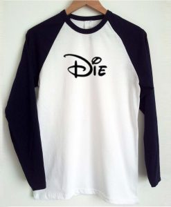 Disney Die  longsleeve