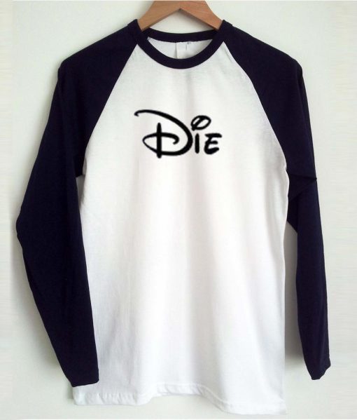 Disney Die  longsleeve