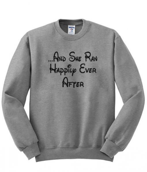 Disney and she ran sweatshirt