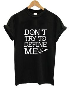 Don't try to define me