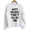 Happy holidays Don't Kill my Vibe