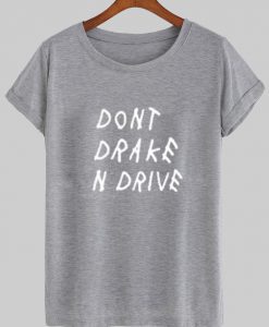 Drake and Drive T shirt