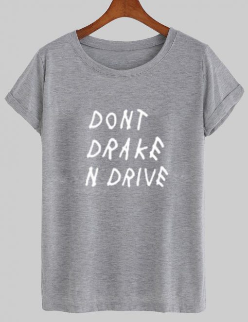 Drake and Drive T shirt