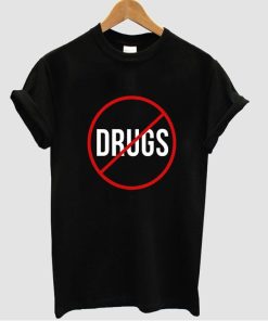Drugs shirt