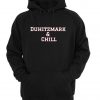 Duhitsmark and chill hoodie