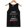 Every Beast Needs a Beauty Tank top