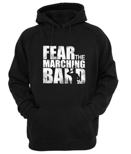 Fear The Marching Band hoodie