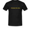 Feelings Feel Real T-Shirt