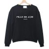 Fille De Joie Sweatshirt