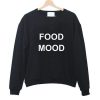 Food mood Sweatshirt