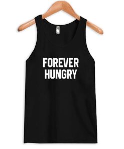 Forever Hungry tanktop