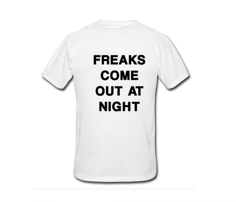 freaks come out at night tshirt