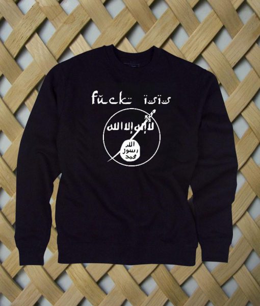 Fuck Isis sweatshirt