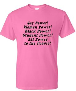 Gay Power Women Power Black Power Tshirt
