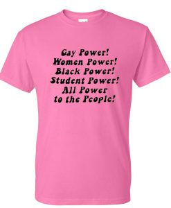 Gay Power Women Power Black Power Tshirt