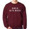 Girls Bite Back Sweatshirt