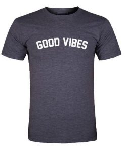 Good Vibes Tshirt
