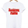 Headstrong mama tshirt