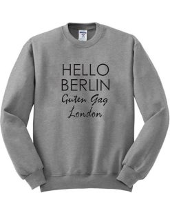 Hello Berlin Guten Tag London sweatshirt