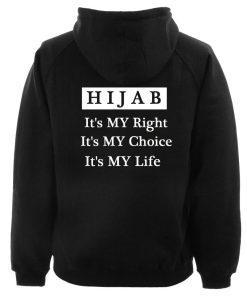 Hijab it's my right it's my choise it's my life hoodie back