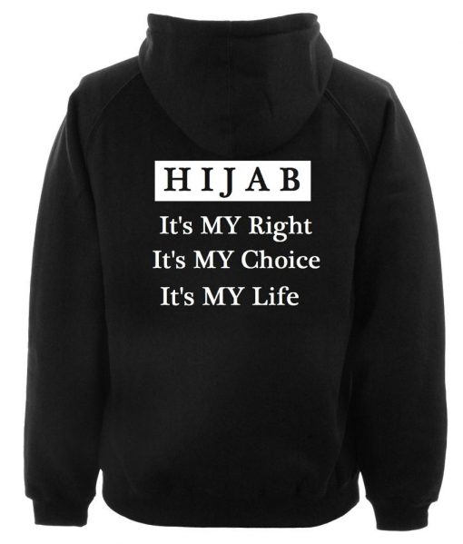 Hijab it's my right it's my choise it's my life hoodie back