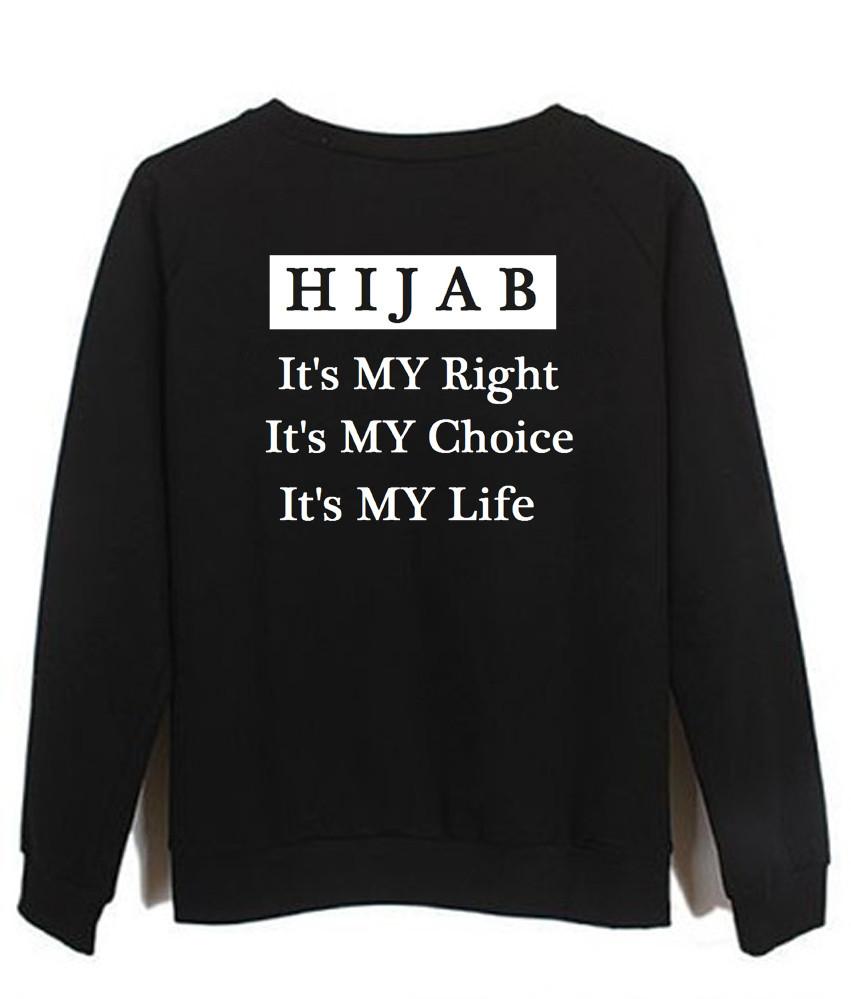 Hijab it's my right it's my choise it's my life sweatshirt back