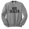 Hug dealer sweatshirt