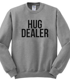 Hug dealer sweatshirt