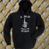 I Don't Trust Me Either 5sos Hoodie
