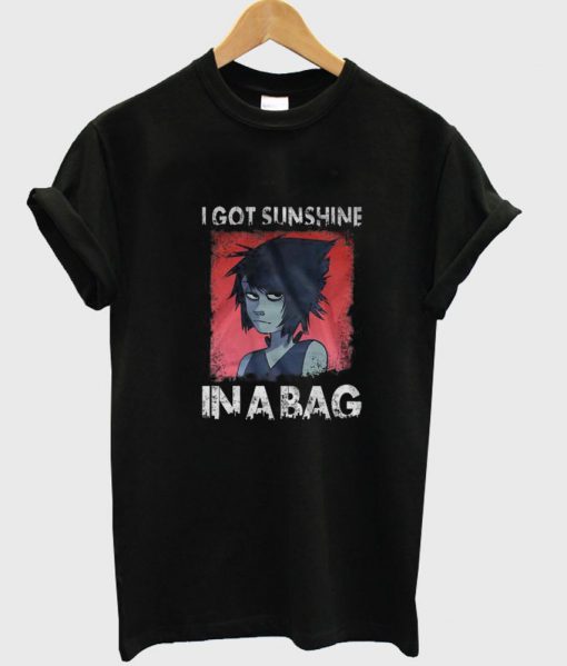 I Got Sunshine in A Bag Tshirt