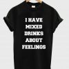 I HAVE MIXED T shirt