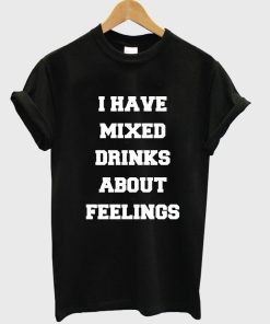 I HAVE MIXED T shirt