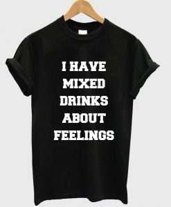 I HAVE MIXED T shirt