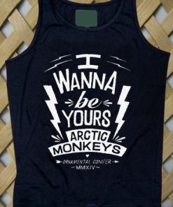 I Wanna Be Yours Artic Monkeys Tank top
