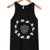 I'd rather wear flowers in my hair Tanktop