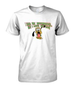 I like my boyfriend but I love my dog tshirt