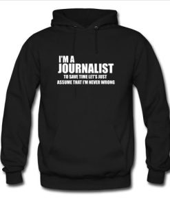 I'm A Journalist Hoodie