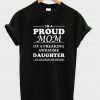 I'm A Proud Mom tshirt