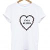 I'm a keeper tshirt