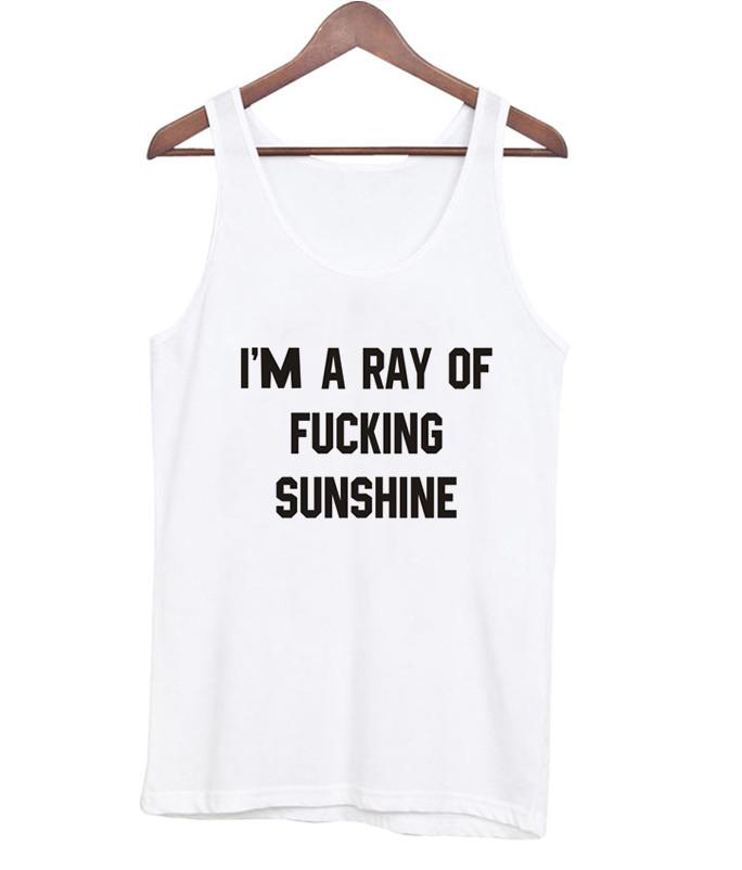 I'm a ray of fucking sunshine tanktop