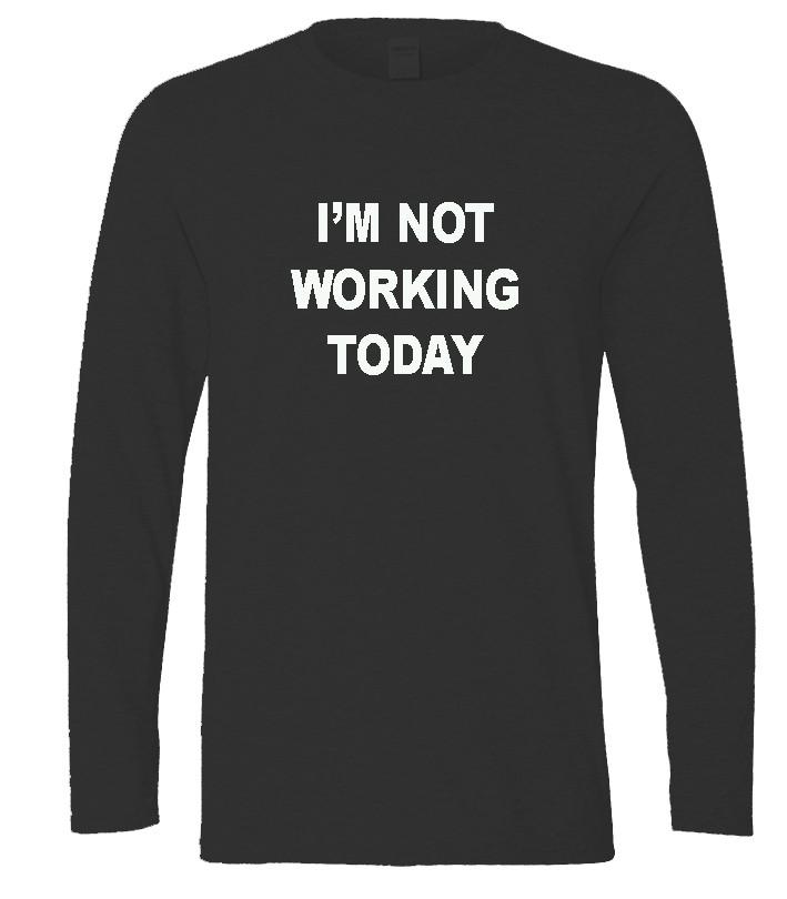 I'm not working today longsleeve  Kendrablanca