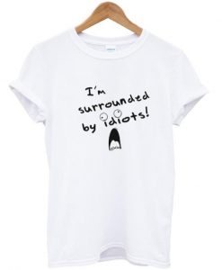 I'm surrounded tshirt