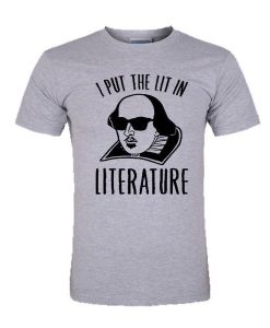 I put the lit in literature tshirt