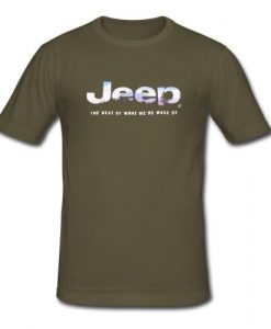 Jeep The Best Of What We're Made tshirt