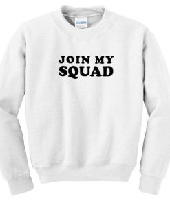 Join My Squad Sweatshirt