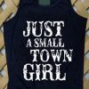 Just A Small Town Girl Tank top