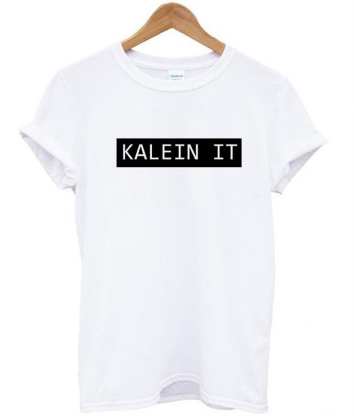 Kalein It  tshirt